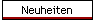 Neuheiten